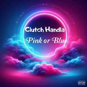 Pink or Blue (Explicit)