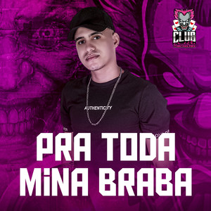 Pra Toda Mina Braba (Explicit)