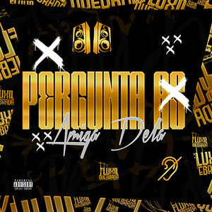 Pergunta as amiga dela (Explicit)