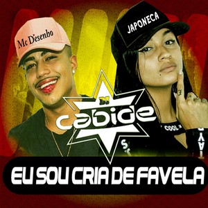 Eu Sou Cria de Favela (feat. MC Desenho)