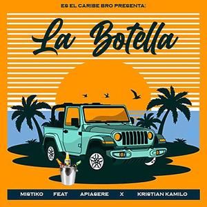 La Botella (feat. Mistiko & Kristian Kamilo) [Explicit]