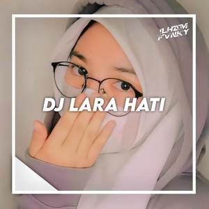 DJ LARA HATI (Explicit)