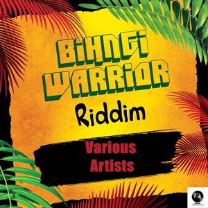 Bihngi Warrior Riddim