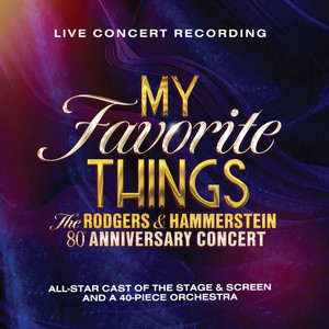 My Favorite Things: The Rodgers & Hammerstein 80th Anniversary Concert (Live from Theatre Royal Drury Lane / 2023)