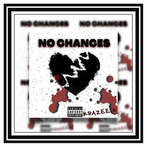 NO CHANCES (Explicit)