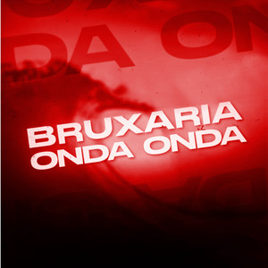 Bruxaria Onda Onda (Explicit)