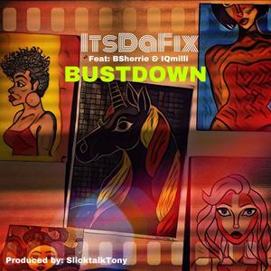 BUSTDOWN (feat. BSherrie & IQmilli) [Explicit]