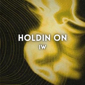 Holdin On
