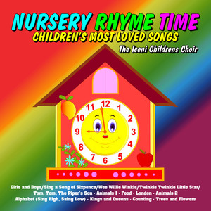 Nursery Rhyme Time - Children's Most Loved Songs