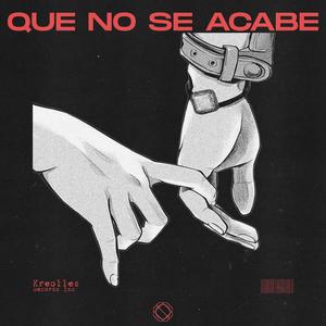QUE NO SE ACABE (feat. Dylion & Axel Aleman)