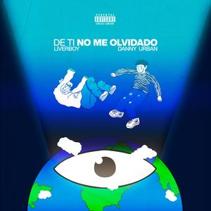 De ti no me olvidado (feat. Danny Urban ) [Explicit]