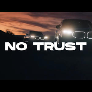 NO TRUST (feat. Vez & Bargholz)