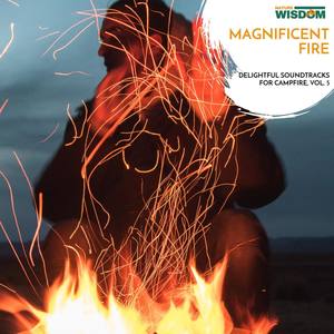 Magnificent Fire - Delightful Soundtracks for Campfire, Vol. 5