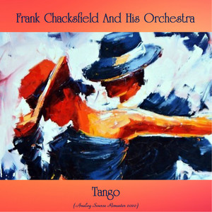 Frank Chacksfield And His Orchestra - La Cumparsita (Remastered 2020)