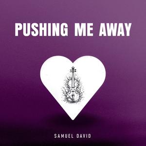 Pushing Me Away