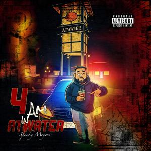 4am In Atwater (Explicit)