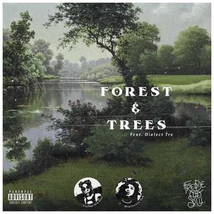 Forest & Trees (feat. Dialect Tre) [Explicit]