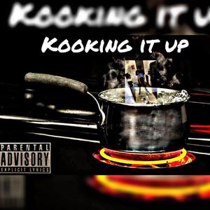 Kooking it up (Explicit)