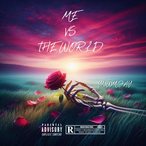 Me vs The World (Explicit)