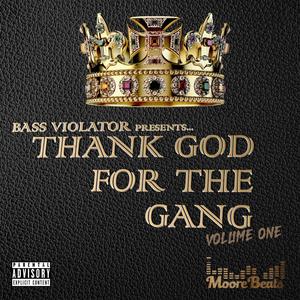 Thank God for the Gang: Volume One (Explicit)