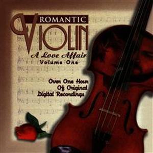 Romantic Violin: A Love Affair (Vol. 1)