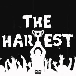 The Hardest (Explicit)