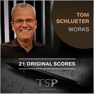 TOM SCHLUETER WORKS – 21 ORIGINAL SCORES