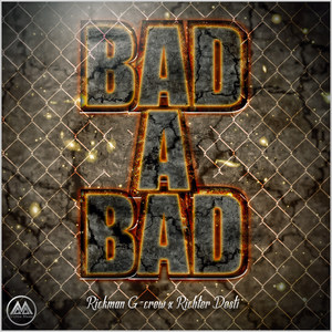 Bad a Bad(feat. Richter Desti)