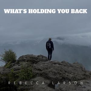 What's Holding You Back