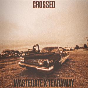 Crossed (feat. Tearaway) (Explicit)
