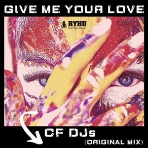 Give me your love (Original Mix)