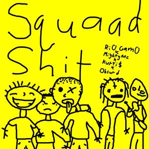 Squaad **** (feat. Rio Gam0, MightyMc, Kurti$ & Obsurd) [Explicit]