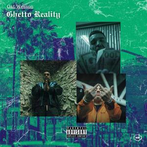 Ghetto Reality (feat. Gat Wesson, Hope Is Music & Freestyle Val) [Explicit]