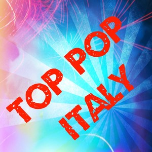 Top Pop Italy (37 Essential Top Hits Italian Pop)