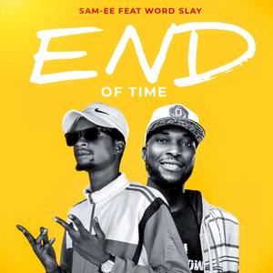 End Of Time (feat. Word Slay)