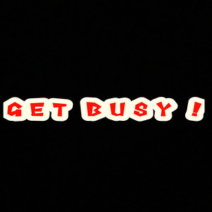 Get Busy (Explicit)