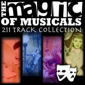 The Magic of the Musicals - 211 Track Collection