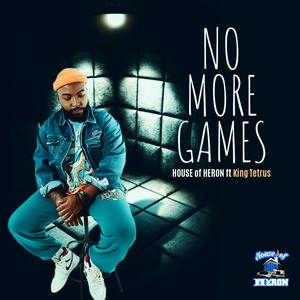 No More Games (feat. King Tetrus) [Explicit]