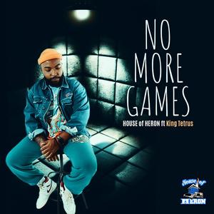 No More Games (feat. King Tetrus) (Explicit)