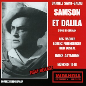 Saint-saëns, C.: Samson Et Dalila (Opera) [Fehenberger, Fischer, Destal, Bavarian Radio Chorus and Orchestra, Altmann]