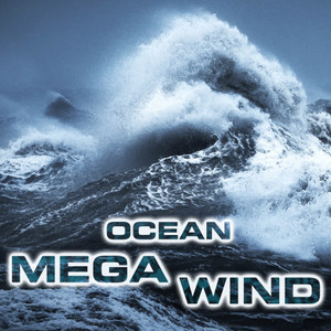 Ocean Mega Wind (feat. White Noise Sound FX, Wind Atmosphere Sounds, Wind White Noise FX, Atmospheres White Noise Sounds, Ocean Storm Sounds & Ocean Sounds FX)