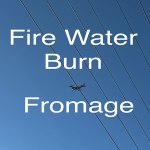 Fire Water Burn (Explicit)