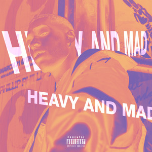 Heavy and Mad (Explicit)