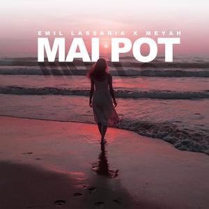Mai pot