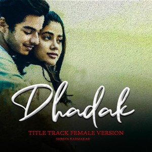 Dhadak - Title Track Female Version