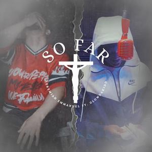 So Far (feat. gLowDaKidd)