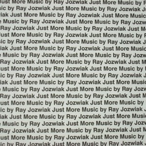 Just More Music By Ray Jozwiak