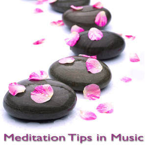 Meditation Tips in Music – Asian Zen Meditation Music for Mindfulness Meditation & Raja Yoga