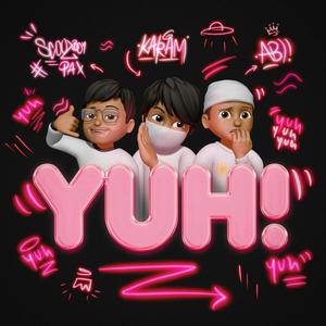YUH!(feat. Scoolboypax) (Explicit)