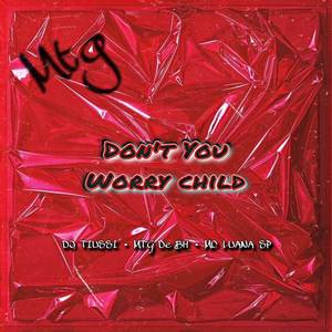 MTG Don't You Worry Child (Explicit)